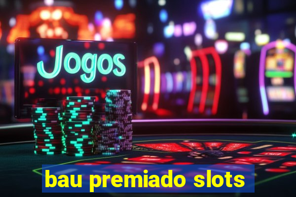 bau premiado slots