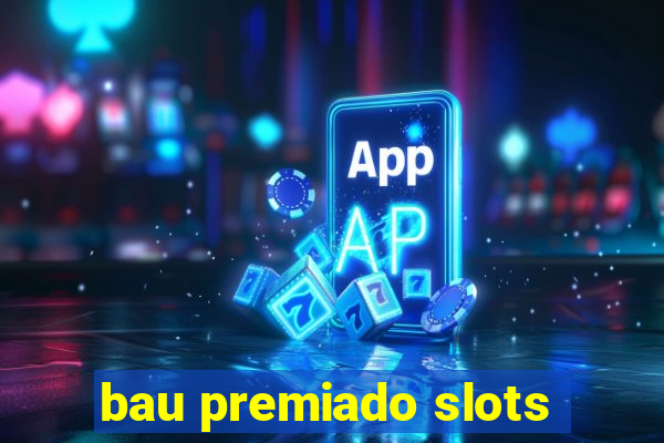 bau premiado slots