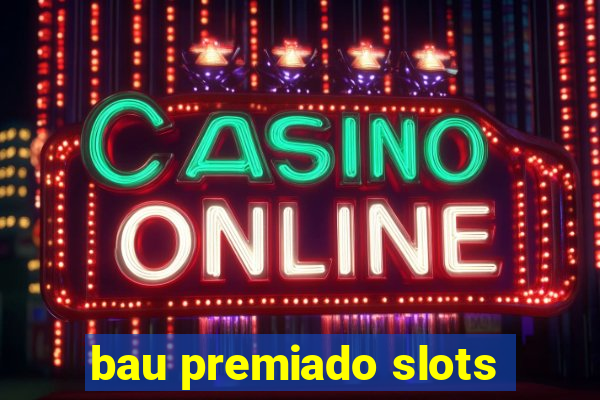 bau premiado slots