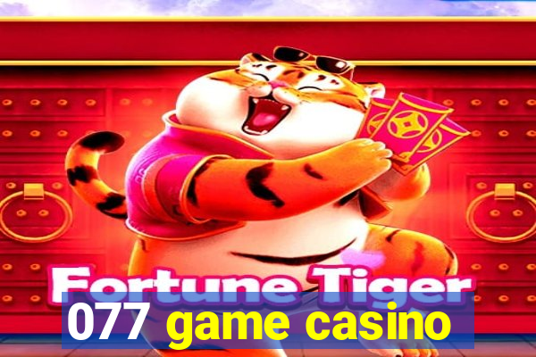 077 game casino