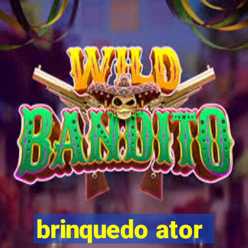 brinquedo ator