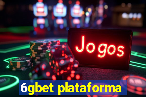 6gbet plataforma