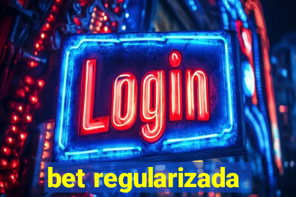 bet regularizada