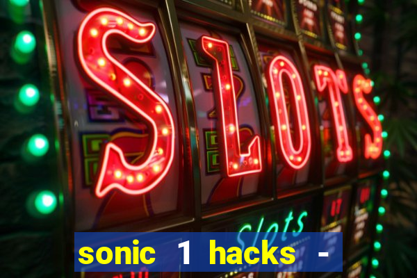 sonic 1 hacks - sonic retro