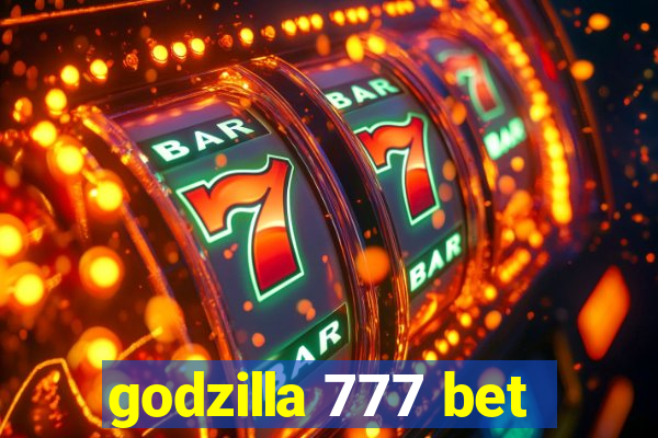 godzilla 777 bet