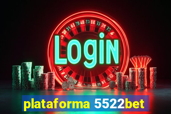 plataforma 5522bet