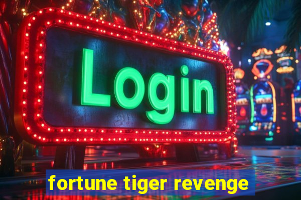 fortune tiger revenge