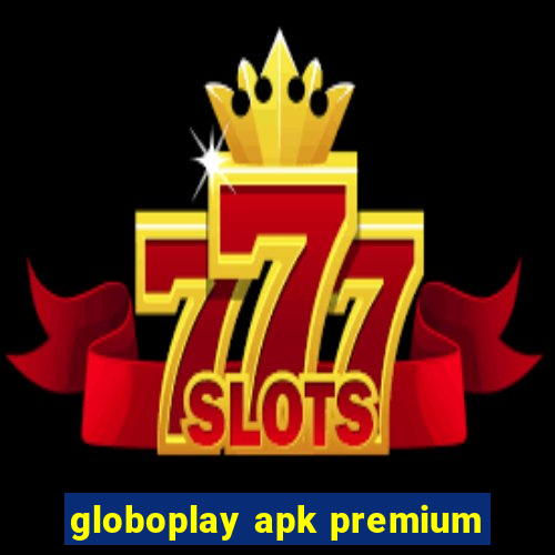globoplay apk premium