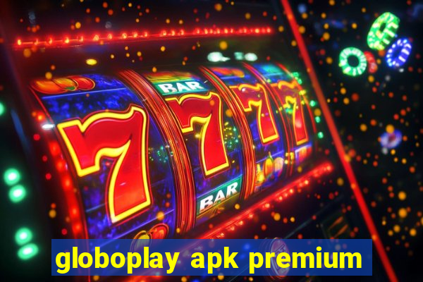 globoplay apk premium