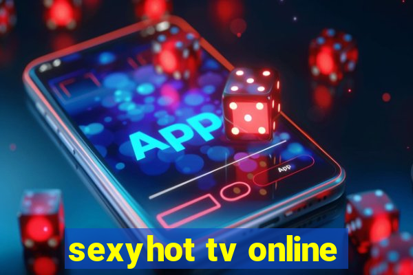 sexyhot tv online