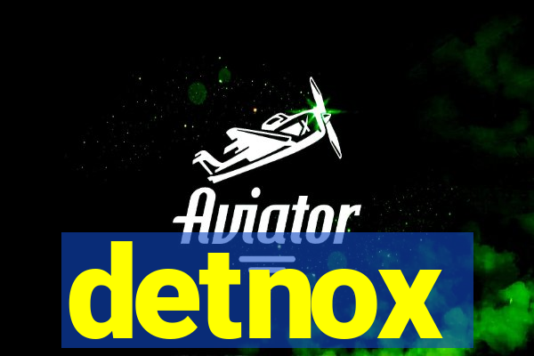 detnox