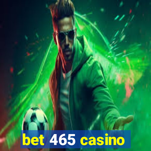 bet 465 casino