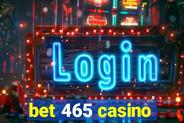 bet 465 casino