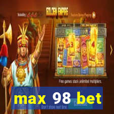 max 98 bet