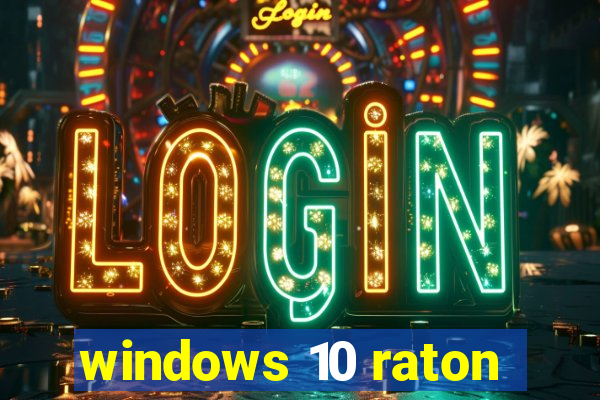 windows 10 raton