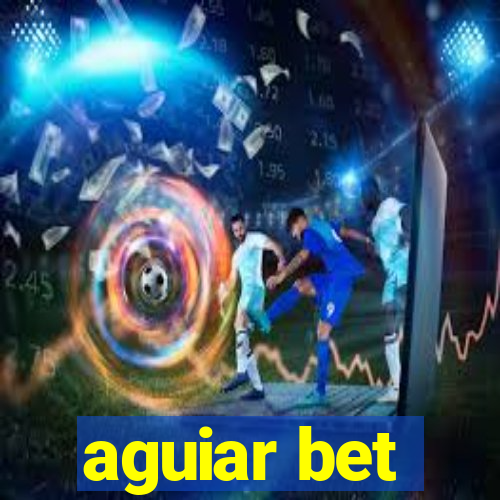 aguiar bet