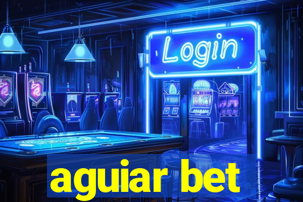 aguiar bet