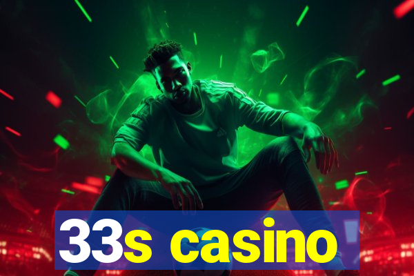 33s casino