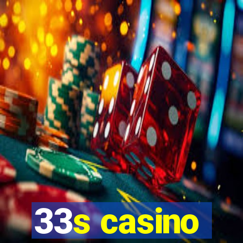 33s casino