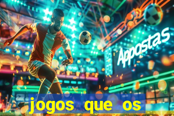 jogos que os famosos jogam para ganhar dinheiro