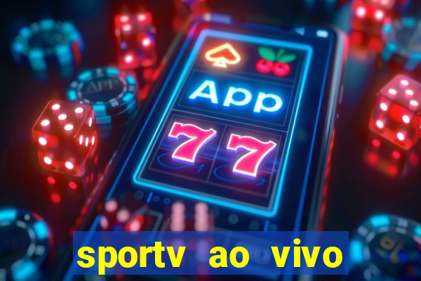 sportv ao vivo online multi