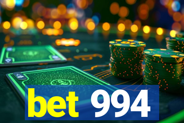 bet 994