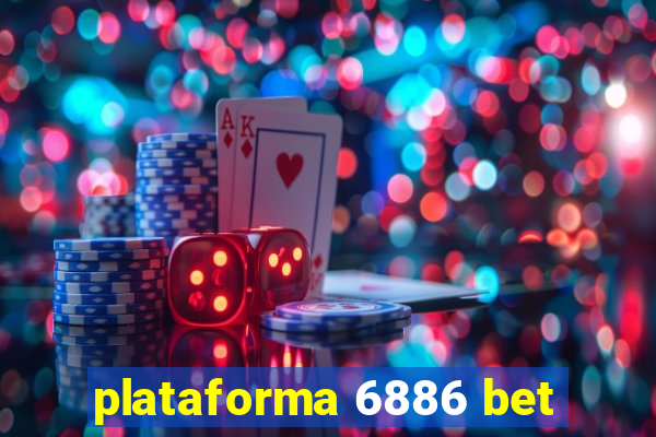 plataforma 6886 bet