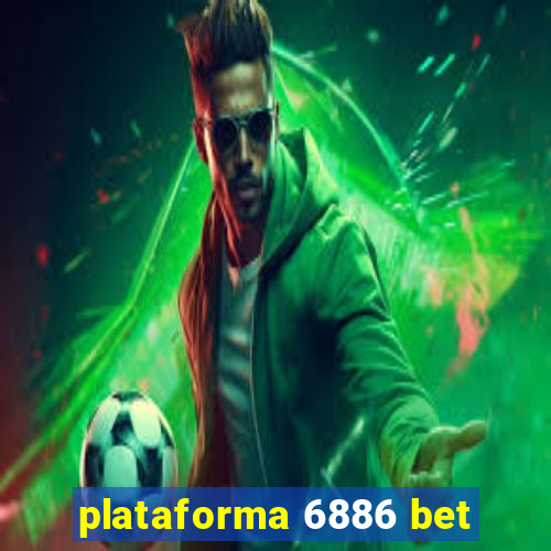 plataforma 6886 bet