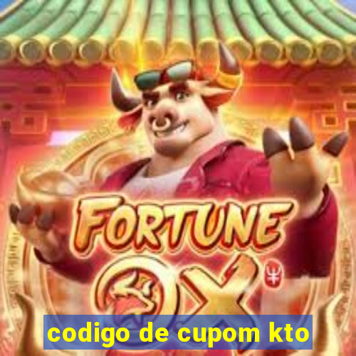 codigo de cupom kto