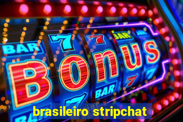 brasileiro stripchat