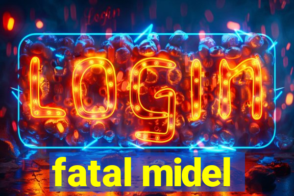 fatal midel