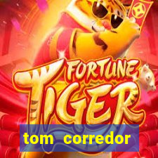 tom corredor dinheiro infinito atualizado 2023