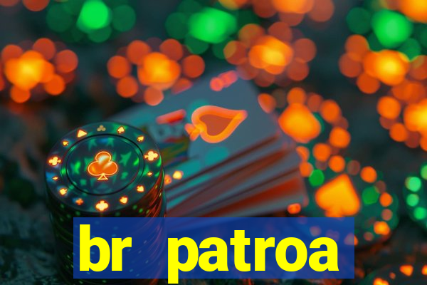 br patroa plataforma jogo online