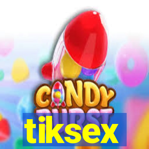 tiksex