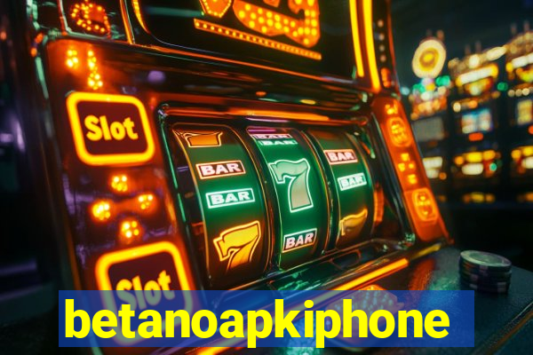 betanoapkiphone