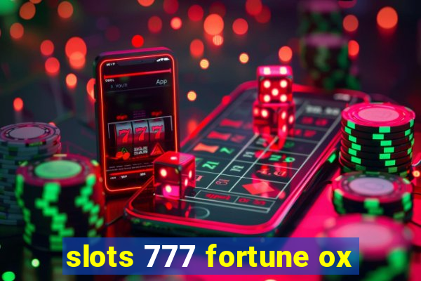 slots 777 fortune ox