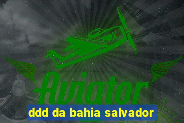 ddd da bahia salvador