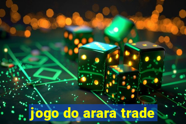 jogo do arara trade