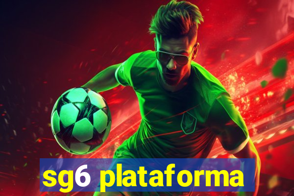 sg6 plataforma