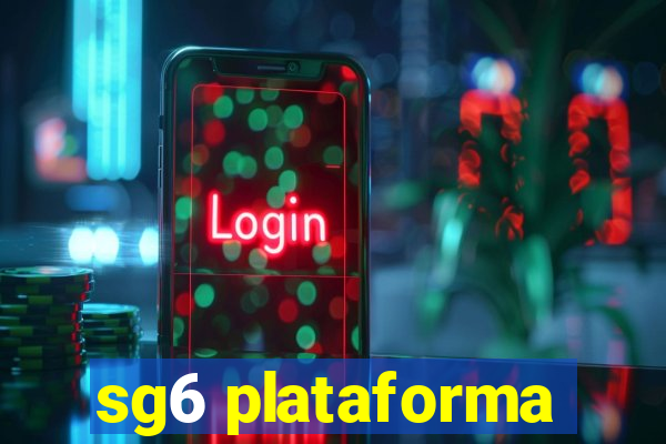 sg6 plataforma