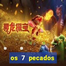 os 7 pecados capitais filme