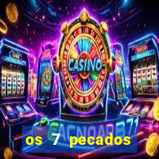 os 7 pecados capitais filme