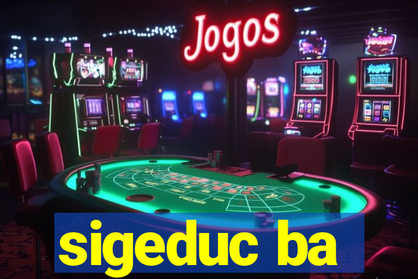 sigeduc ba