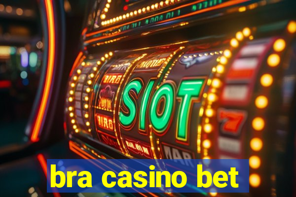 bra casino bet