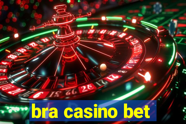 bra casino bet