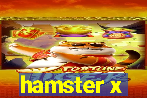 hamster x