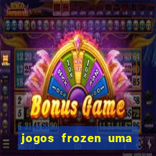 jogos frozen uma aventura congelante problema em dobro