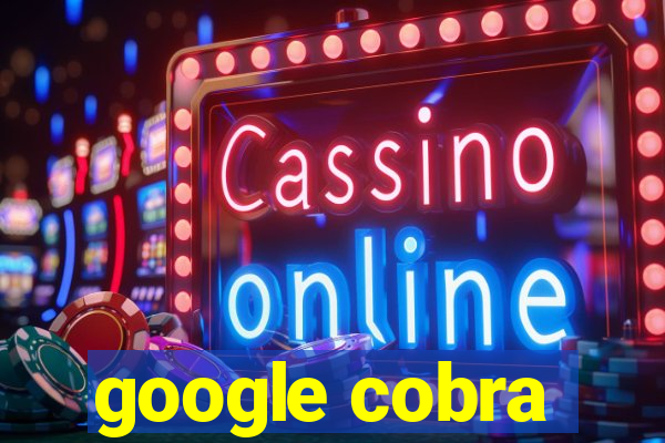 google cobra