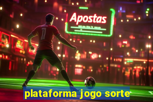 plataforma jogo sorte