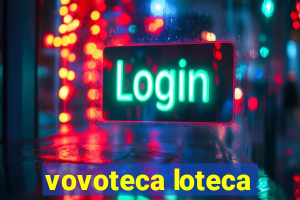 vovoteca loteca